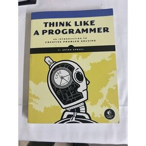 Think Like a Programmer V Anton Spraul No Starch Press Coding Problem Solving Bk